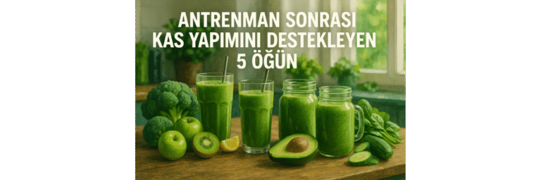 Antrenman Sonrası Kas Yapımını Destekleyen 5 Öğün