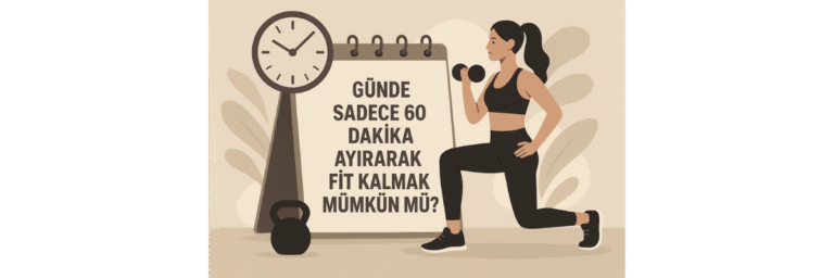 Günde Sadece 60 Dakika Ayırarak Fit Kalmak Mümkün mü