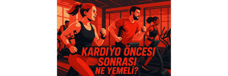 Kardiyo Öncesi ve Sonrası Ne Yemeli