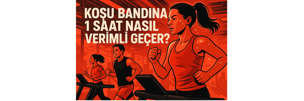 Koşu Bandında 1 Saat Nasıl Verimli Geçer
