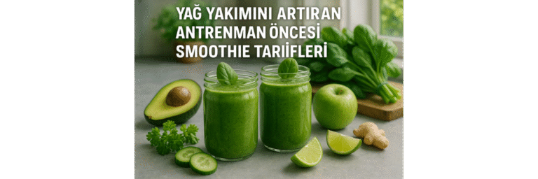 Yağ Yakımını Artıran Antrenman Öncesi Smoothie Tarifler